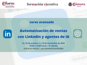 curso avanzado | Automatización de ventas con LinkedIn y agentes de inteligencia artificial | Impulsa tus ventas con ChatGPT | Cámara de Comercio de Murcia | Formación Ejecutiva