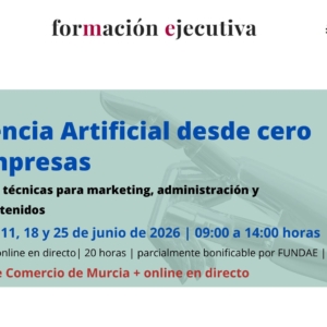 curso | Inteligencia Artificial desde cero para empresas | Cámara de Comercio de Murcia | Formacion Ejecutiva | 12ª edicion