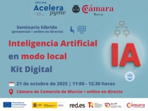 seminario + webinar | Inteligencia Artificial en modo local | Kit Digital | Oficina Acelera Pyme | Cámara de Comercio de Murcia