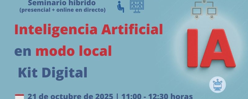 seminario + webinar | Inteligencia Artificial en modo local | Kit Digital | Oficina Acelera Pyme | Cámara de Comercio de Murcia