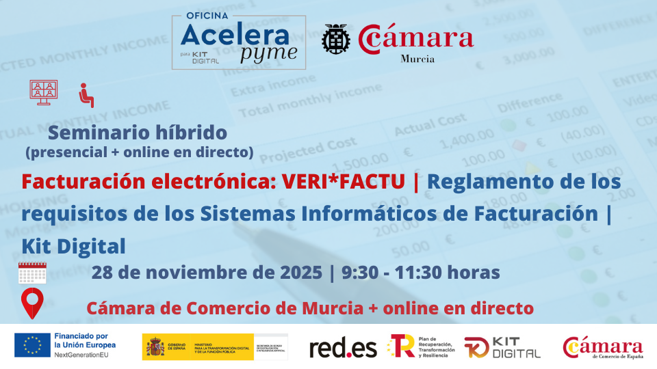 seminario + webinar | Factura electrónica: Verifactu. Reglamento para sistemas informaticos de facturación electronica | Oficina Acelera Pyme | Cámara de Comercio de Murcia