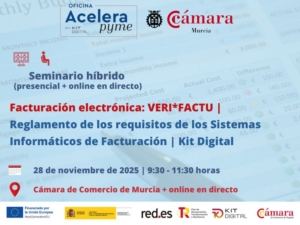 seminario + webinar | Factura electrónica: Verifactu. Reglamento para sistemas informaticos de facturación electronica | Oficina Acelera Pyme | Cámara de Comercio de Murcia