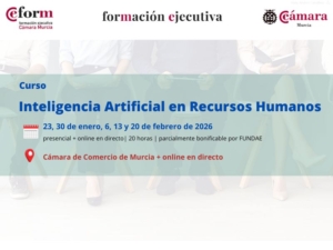 curso | Inteligencia Artificial en Recursos Humanos y gestión del talento | Cámara de Comercio de Murcia | Formación Ejecutiva | 3ª edición