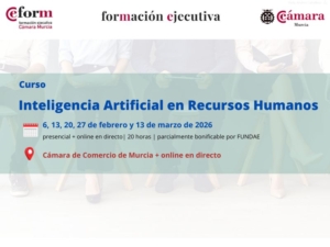 curso | Inteligencia Artificial en Recursos Humanos y gestión del talento | Cámara de Comercio de Murcia | Formación Ejecutiva | 2ª edición