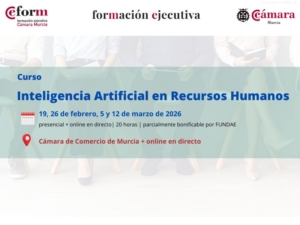 curso | Inteligencia Artificial en Recursos Humanos y gestión del talento | Cámara de Comercio de Murcia | Formación Ejecutiva | 2ª edición