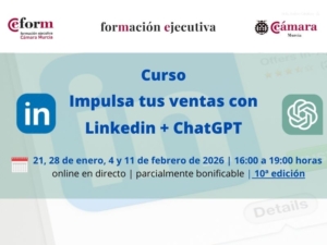 curso | Ventas | Linkedin | ChatGPT | 10 edición | Formación Ejecutiva | Cámara de Comercio de Murcia