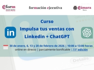 curso | Ventas | Linkedin | ChatGPT | 11 edición | Formación Ejecutiva | Cámara de Comercio de Murcia