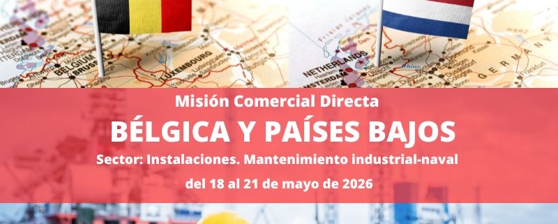 Convocatoria Misión comercial directa Bélgica - Países Bajos. Sector Instalaciones y mantenimiento industrial - naval. Cámara de Comercio de Murcia