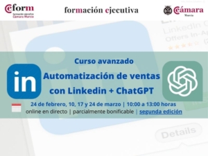 curso avanzado | Automatización de ventas con LinkedIn y agentes IA | Formación Ejecutiva | Cámara de Comercio de Murcia | curso online en directo