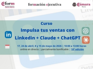 curso | ventas | Claude Linkedin ChatGPT | Impulsa tus ventas con Linkedin, Claude y ChatGPT | 10ª edición | Formación Ejecutiva | Cámara de Comercio de Murcia