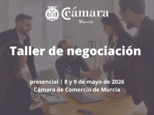 Taller de negociación | 11ª edicion | Cámara de Comercio de Murcia | Formación Ejecutiva