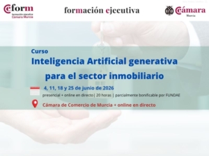 curso | Inteligencia Artificial generativa para el sector inmobiliario | 2ª edición | Cámara de Comercio de Murcia | Formación Ejecutiva | 2ª edición