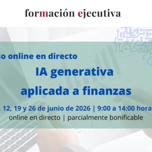 curso | Inteligencia Artificial Generativa aplicada a finanzas corporativas | Formación Ejecutvia | Cámara de Comercio de Murcia | 2ª edición