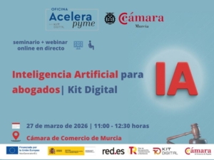 seminario + webinar | Inteligencia Artificial para abogados | Oficina Acelera Pyme | Cámara de Comercio de Murcia