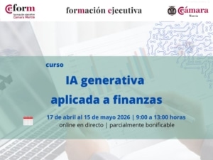 curso | Inteligencia Artificial generativa aplicada a la finanzas corporativas | Cámara de Comercio de Murcia | Formación Ejecutiva