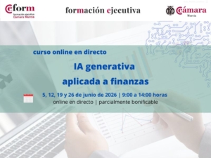 curso | Inteligencia Artificial Generativa aplicada a finanzas corporativas | Formación Ejecutvia | Cámara de Comercio de Murcia | 2ª edición