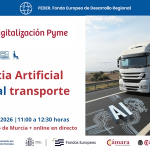 seminario + webinar | Inteligencia Artificial aplicada a la gestión del transporte | Oficina Digitalización Pyme | Cámara de Comercio de Murcia